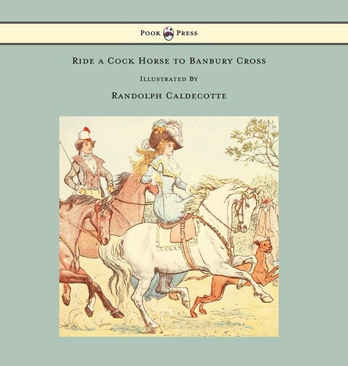 Produktbild: Ride a Cock Horse to Banbury Cross - Illustrated by Randolph Caldecott