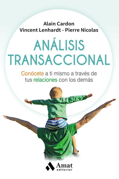 Produktbild: An&aacute;lisis transaccional : con&oacute;cete a ti mismo a trav&eacute;s de tus relaciones con los dem&aacute;s