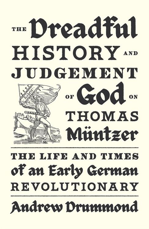 Produktbild: The Dreadful History and Judgement of God on Thomas M&uuml;ntzer