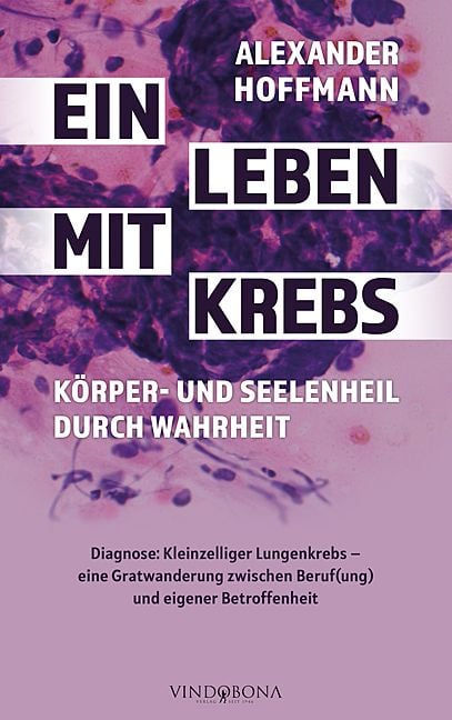 Produktbild: Ein Leben mit Krebs &ndash; K&ouml;rper- und Seelenheil durch Wahrheit