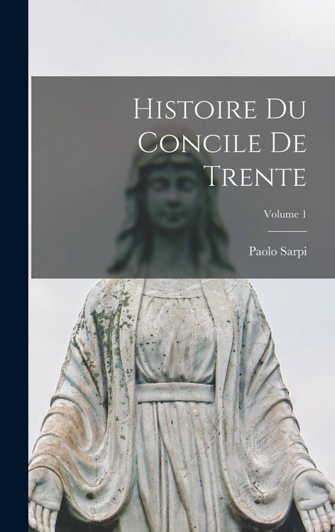 Produktbild: Histoire du Concile de Trente; Volume 1