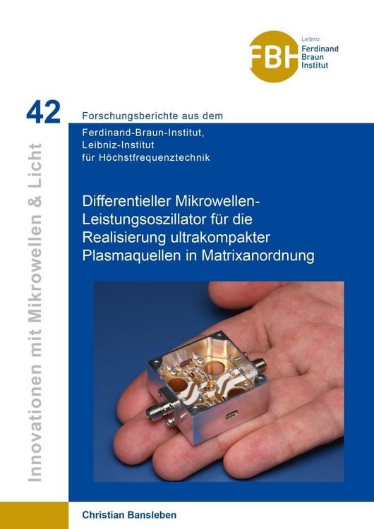 Produktbild: Differentieller Mikrowellen-Leistungsoszillator f&uuml;r die Realisierung ultrakompakter Plasmaquellen in Matrixanordnung