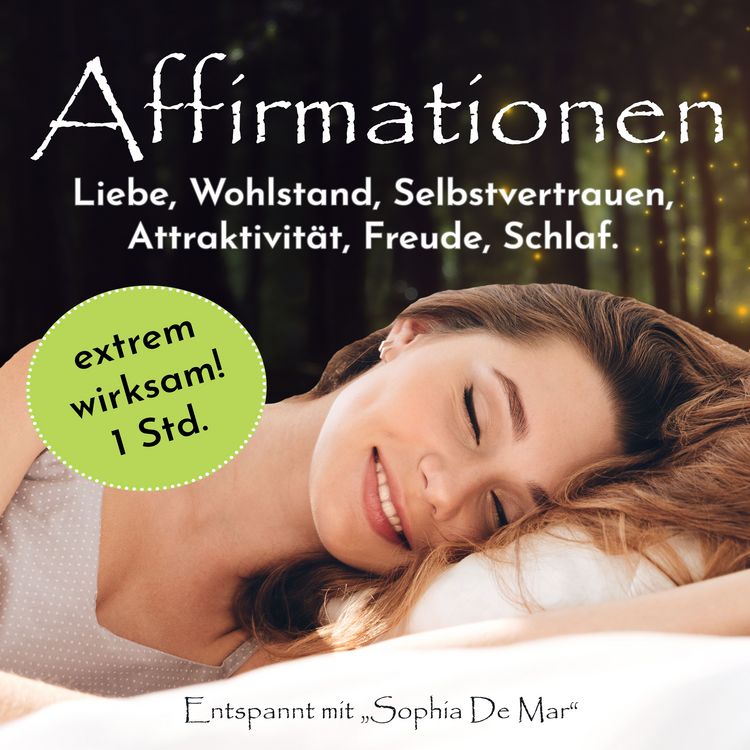 Produktbild: Affirmationen extrem wirksam! 1 Std. Liebe, Wohlstand, Selbstvertrauen, Attraktivit&auml;t, Freude, Schlaf.