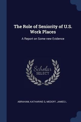 Produktbild: The Role of Seniority of U.S. Work Places: A Report on Some new Evidence
