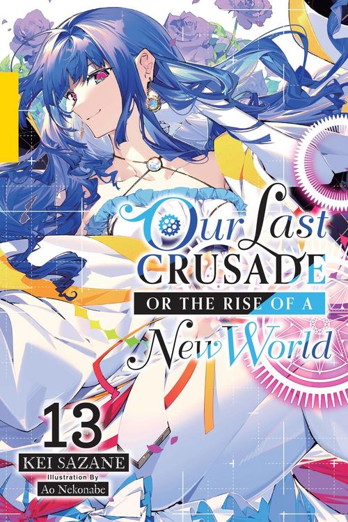 Produktbild: Our Last Crusade or the Rise of a New World, Vol. 13 (Light Novel)