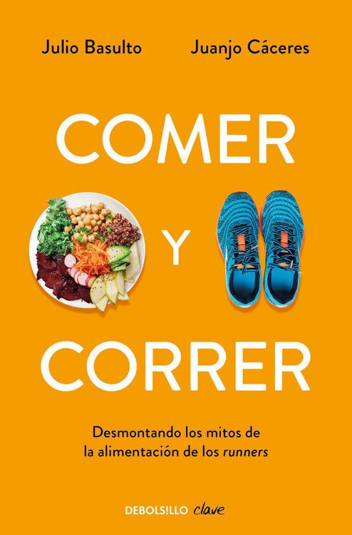 Produktbild: Comer y correr : desmontado los mitos de la alimentaci&oacute;n de los runners