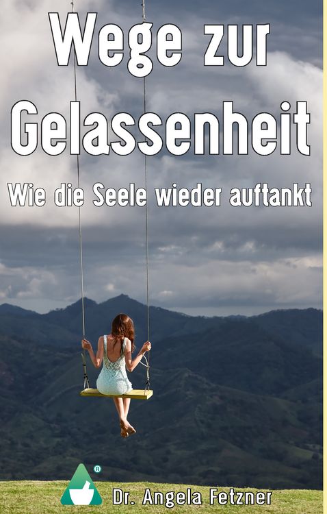 Produktbild: Wege zur Gelassenheit - Wie die Seele wieder auftankt