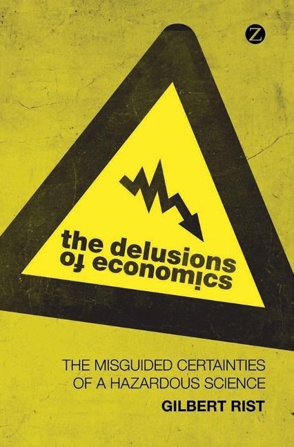 Produktbild: Rist, G: The Delusions of Economics