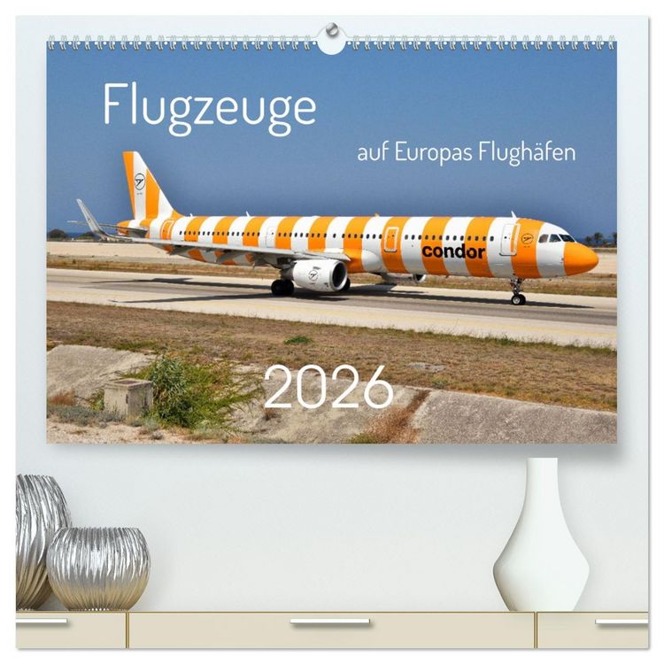 Produktbild: Flugzeuge auf Europas Flugh&auml;fen (hochwertiger Premium Wandkalender 2026 DIN A2 quer), Kunstdruck in Hochglanz