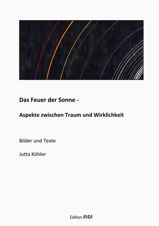 Produktbild: Das Feuer der Sonne - Aspekte zwischen Traum und Wirklichkeit