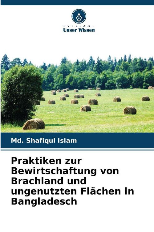 Produktbild: Praktiken zur Bewirtschaftung von Brachland und ungenutzten Fl&auml;chen in Bangladesch