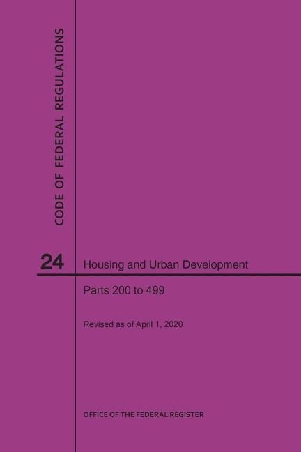 Produktbild: Code of Federal Regulations Title 24, Housing and Urban Development, Parts 200-499, 2020