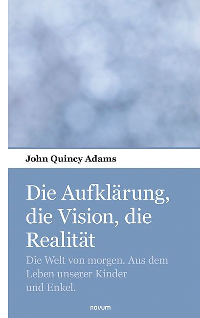 Produktbild: Die Aufkl&auml;rung, die Vision, die Realit&auml;t