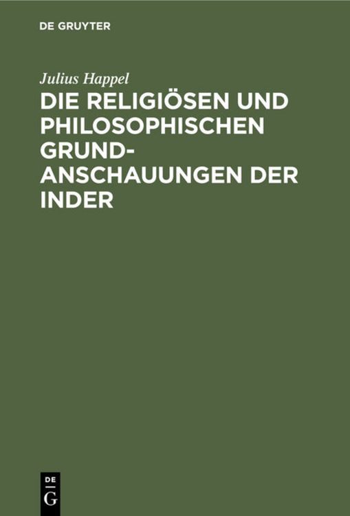Produktbild: Die religi&ouml;sen und philosophischen Grundanschauungen der Inder