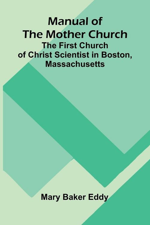 Produktbild: Manual of the Mother Church; The First Church of Christ Scientist in Boston, Massachusetts