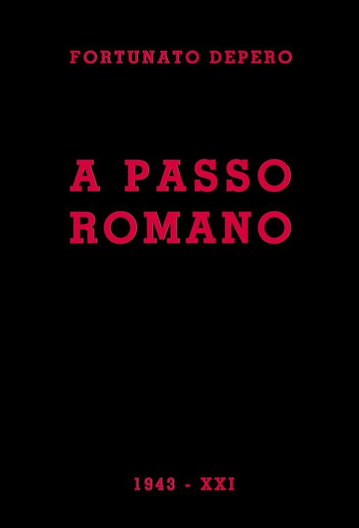 Produktbild: A passo romano. Lirismo fascista e guerriero programmatico e costruttivo