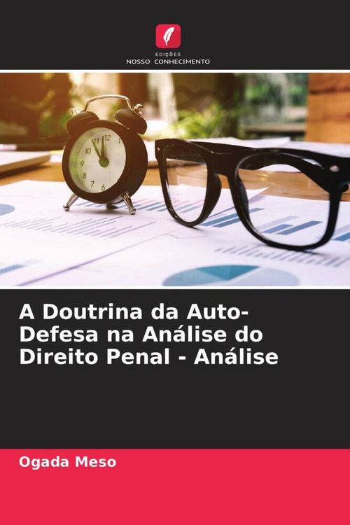 Produktbild: A Doutrina da Auto-Defesa na An&aacute;lise do Direito Penal - An&aacute;lise
