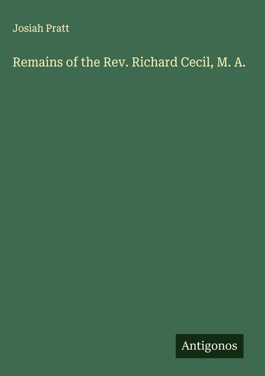 Produktbild: Remains of the Rev. Richard Cecil, M. A.