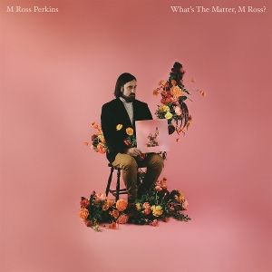 Produktbild: WHATS THE MATTER,M ROSS? (Bouquet Blast vinyl)