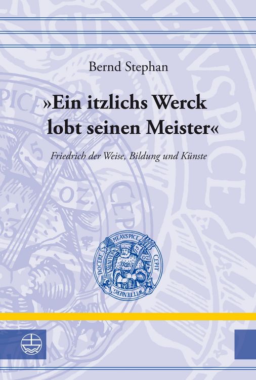 Produktbild: "Ein itzlichs Werck lobt seinen Meister"