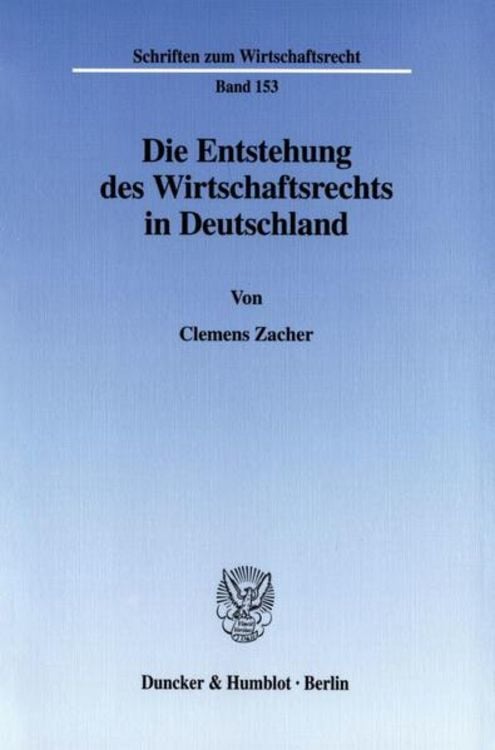 Produktbild: Die Entstehung des Wirtschaftsrechts in Deutschland.