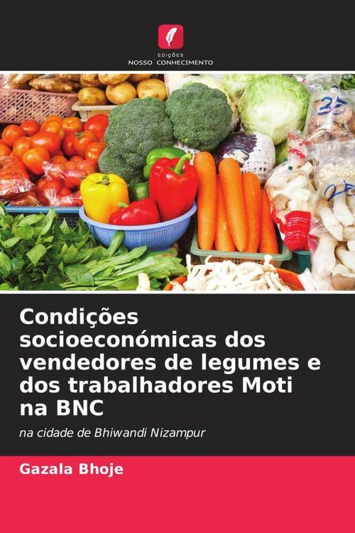 Produktbild: Condi&ccedil;&otilde;es socioecon&oacute;micas dos vendedores de legumes e dos trabalhadores Moti na BNC