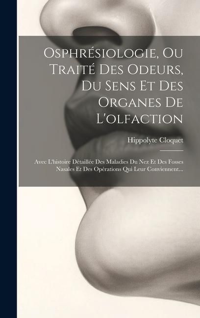 Produktbild: Osphr&eacute;siologie, Ou Trait&eacute; Des Odeurs, Du Sens Et Des Organes De L'olfaction