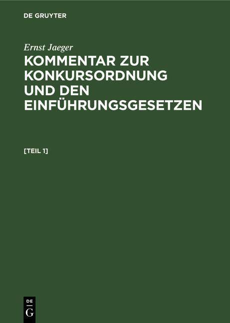 Produktbild: Ernst Jaeger: Kommentar zur Konkursordnung und den Einf&uuml;hrungsgesetzen. [Band 1]