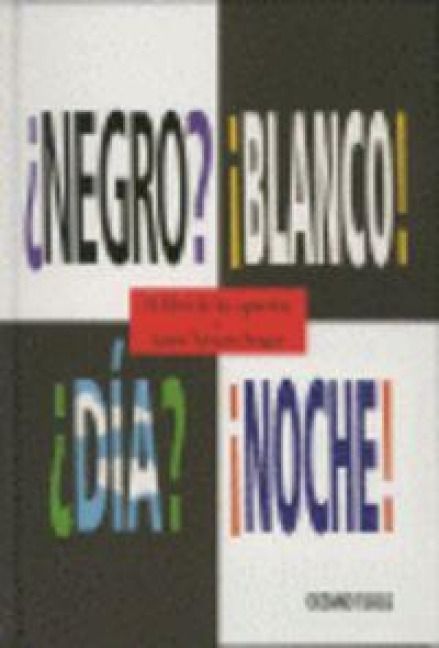 Produktbild: &iquest;Negro? &iexcl;Blanco! &iquest;D&iacute;a? &iexcl;Noche!