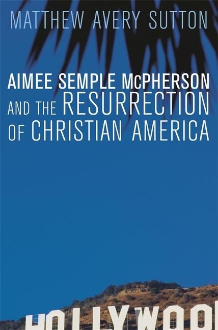 Produktbild: Aimee Semple McPherson and the Resurrection of Christian America