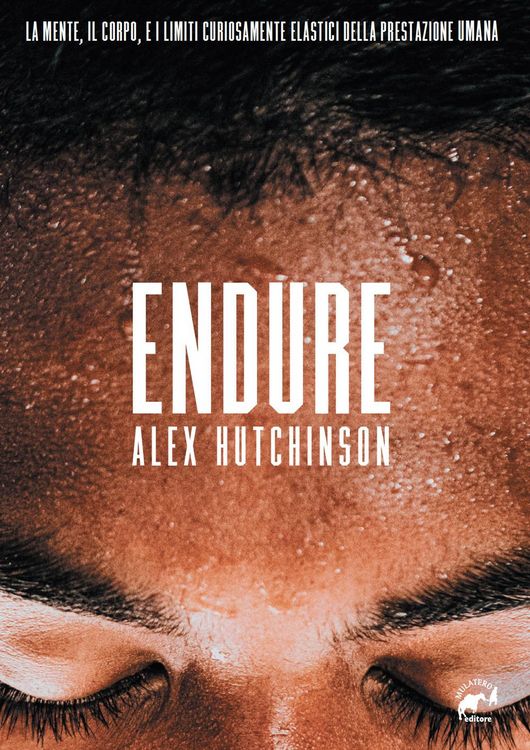 Produktbild: Endure. La mente, il corpo e i limiti curiosamente elastici della prestazione umana