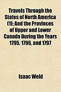 Produktbild: Travels Through the States of North America (1); And the Provinces of Upper and Lower Canada During the Years 1795, 1796, and 1797
