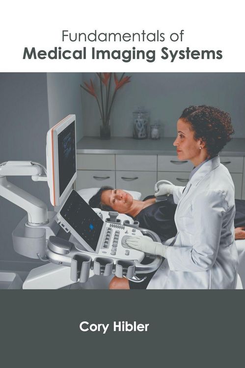 Produktbild: Fundamentals of Medical Imaging Systems