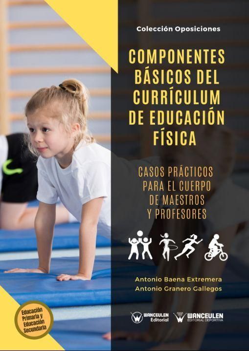 Produktbild: Componentes b&aacute;sicos del curr&iacute;culum de educaci&oacute;n f&iacute;sica : casos pr&aacute;cticos para el cuerpo de maestros y profesores