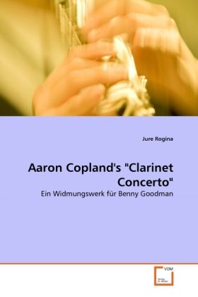 Produktbild: Rogina, J: Aaron Copland's "Clarinet Concerto"
