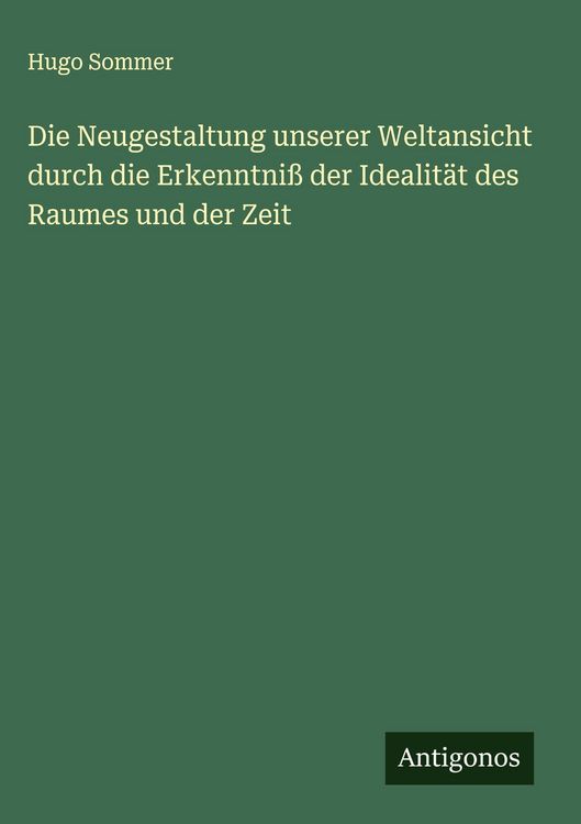 Produktbild: Die Neugestaltung unserer Weltansicht durch die Erkenntni&szlig; der Idealit&auml;t des Raumes und der Zeit