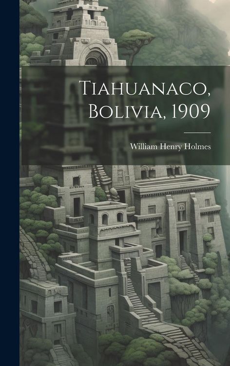 Produktbild: Tiahuanaco, Bolivia, 1909
