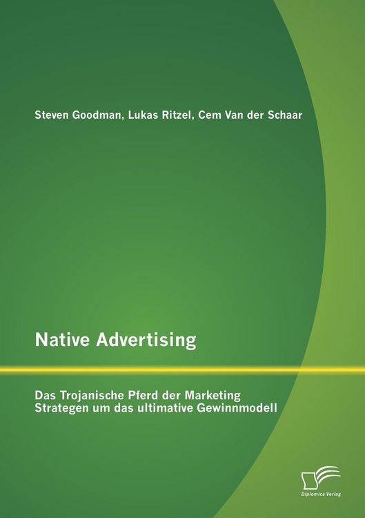 Produktbild: Native Advertising: Das Trojanische Pferd der Marketing Strategen um das ultimative Gewinnmodell