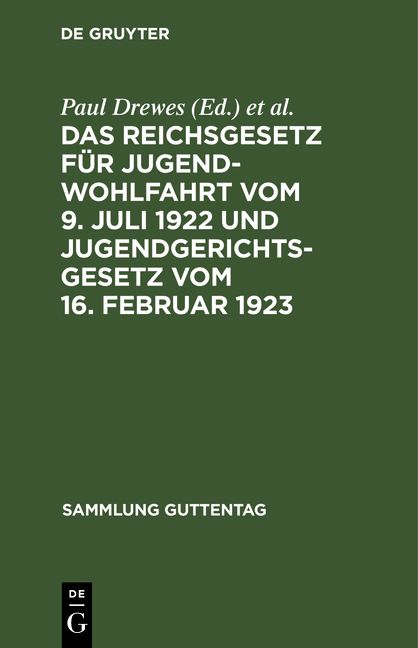 Produktbild: Das Reichsgesetz f&uuml;r Jugendwohlfahrt vom 9. Juli 1922 und Jugendgerichtsgesetz vom 16. Februar 1923