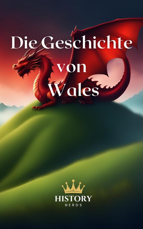 Produktbild: Die Geschichte von Wales (Geschichte der welt, #2)