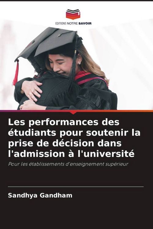 Produktbild: Les performances des &eacute;tudiants pour soutenir la prise de d&eacute;cision dans l'admission &agrave; l'universit&eacute;