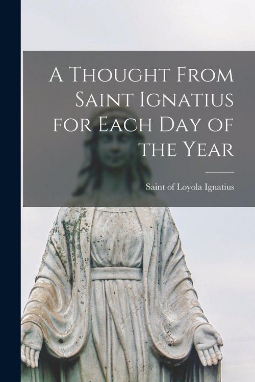 Produktbild: A Thought From Saint Ignatius for Each day of the Year