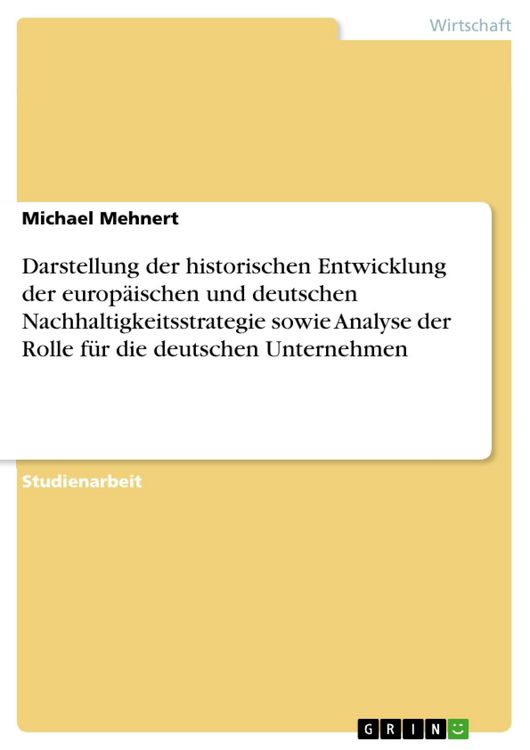 Produktbild: Darstellung der historischen Entwicklung der europ&auml;ischen und deutschen Nachhaltigkeitsstrategie sowie Analyse der Rolle f&uuml;r die deutschen Unternehmen