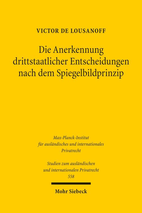 Produktbild: Die Anerkennung drittstaatlicher Entscheidungen nach dem Spiegelbildprinzip