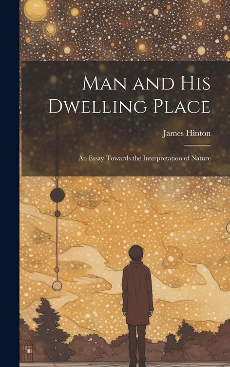 Produktbild: Man and His Dwelling Place: An Essay Towards the Interpretation of Nature