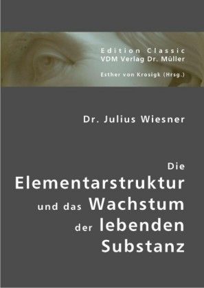 Produktbild: Die Elementarstruktur und das Wachstum der lebenden Substanz