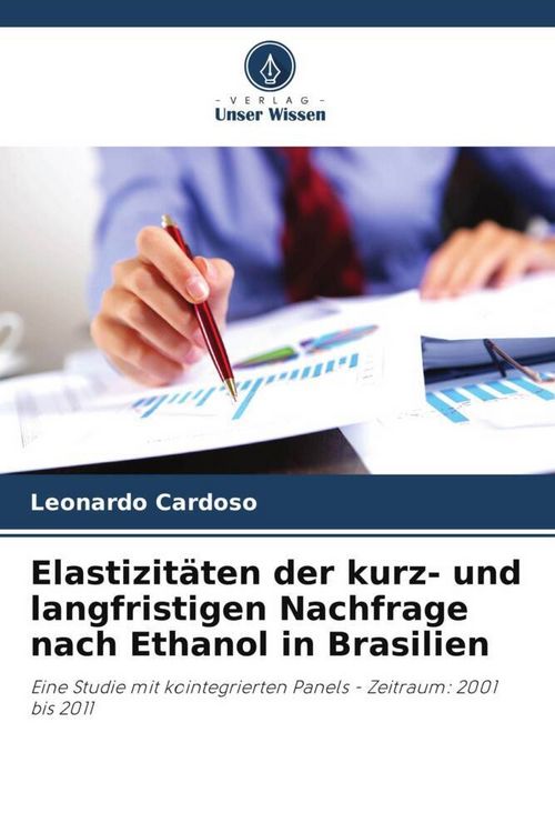 Produktbild: Elastizit&auml;ten der kurz- und langfristigen Nachfrage nach Ethanol in Brasilien