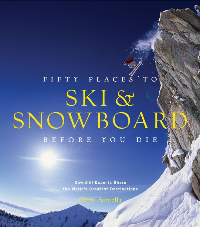 Produktbild: Fifty Places to Ski and Snowboard Before You Die
