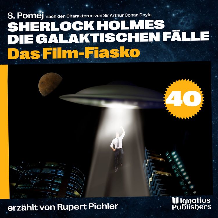 Produktbild: Das Film-Fiasko (Sherlock Holmes - Die galaktischen F&auml;lle, Folge 40)