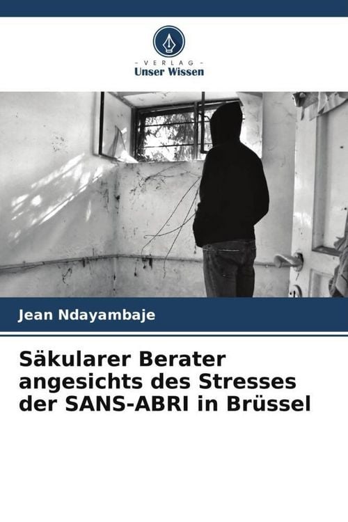 Produktbild: S&auml;kularer Berater angesichts des Stresses der SANS-ABRI in Br&uuml;ssel
